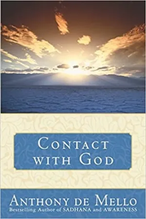 De Mello, Anthony: Contact with God