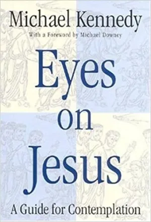 Kennedy, Michael: Eyes on Jesus