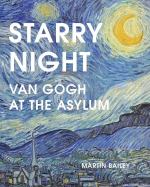 Starry Night: Van Gogh at the Asylum