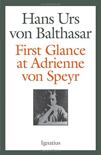 Von Balthasar, Hans Urs: First Glance at Adrienne von Speyr